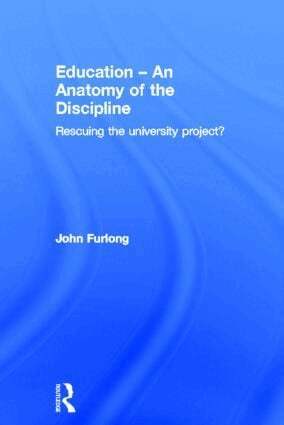 John Furlong - Education - An Anatomy of the Discipline, Inbunden