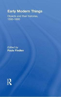 bokomslag Objects and their Histories, 1500-1800