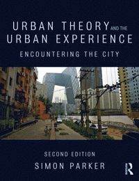 bokomslag Urban Theory and the Urban Experience: Encountering the City