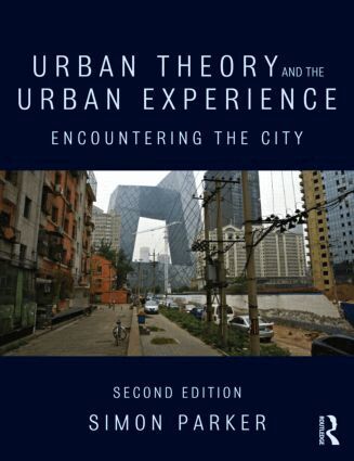 Simon Parker - Urban Theory and the Urban Experience, Häftad