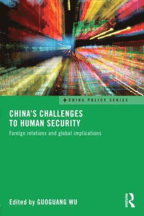 Guoguang Wu, Canada) Wu, Guoguang (University of Victoria - China's Challenges to Human Security, Inbunden