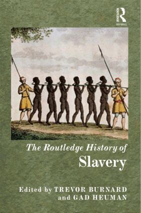 Gad Heuman, Trevor Burnard - Routledge History of Slavery, Häftad