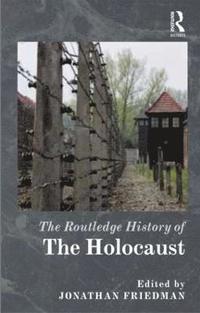 bokomslag The Routledge History of the Holocaust