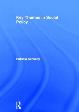 Patricia Kennedy - Key Themes in Social Policy, Inbunden