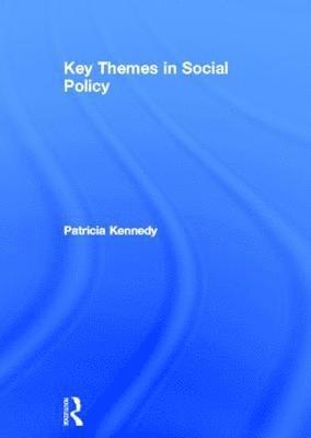 Patricia Kennedy, Ireland) Kennedy, Patricia (University College Dublin - Key Themes in Social Policy, Inbunden