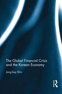 bokomslag The Global Financial Crisis and the Korean Economy