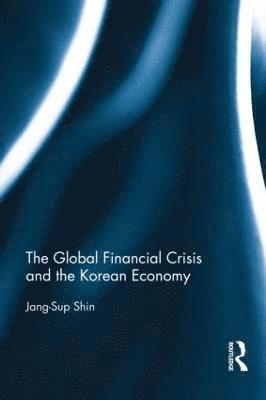 The Global Financial Crisis and the Korean Economy 1