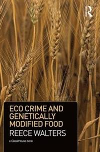 bokomslag Eco Crime and Genetically Modified Food