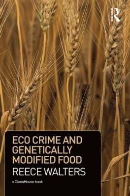 Eco Crime and Genetically Modified Food 1