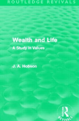 J. A. Hobson - Wealth and Life (Routledge Revivals), Inbunden