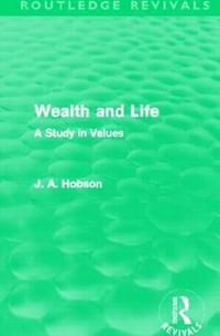bokomslag Wealth and Life (Routledge Revivals)