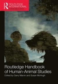 bokomslag Routledge Handbook of Human-Animal Studies