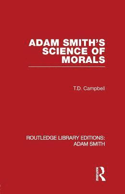 Tom Campbell, Australia) Campbell, Tom (Charles Sturt University - Adam Smith's Science of Morals, Häftad