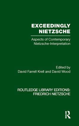 David Farrell Krell, David Wood - Exceedingly Nietzsche, Häftad