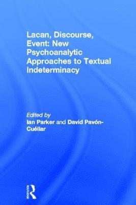 Lacan, Discourse, Event: New Psychoanalytic Approaches to Textual Indeterminacy 1