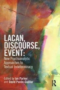 bokomslag Lacan, Discourse, Event: New Psychoanalytic Approaches to Textual Indeterminacy
