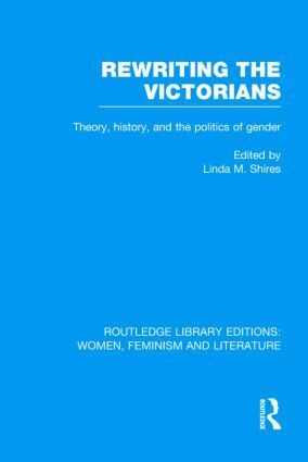 Linda M. Shires - Rewriting the Victorians, Inbunden