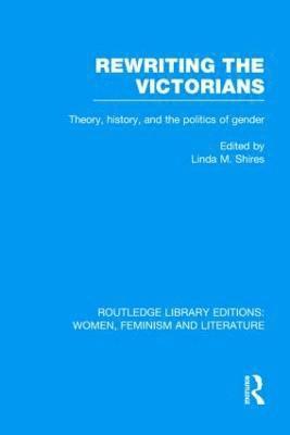Linda M. Shires, USA) Shires, Linda M. (Yeshiva University, NY - Rewriting the Victorians, Inbunden