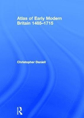 Atlas of Early Modern Britain, 1485-1715