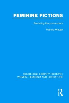 Patricia Waugh - Feminine Fictions, Inbunden