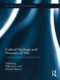 bokomslag Cultural Heritage and Prisoners of War
