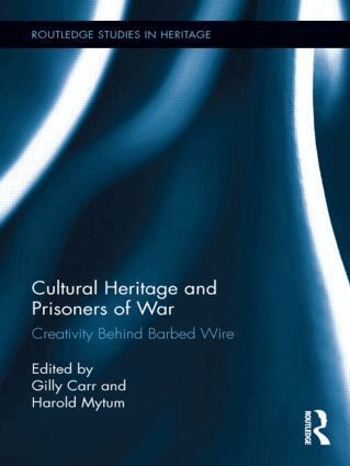 Gilly Carr, Harold Mytum - Cultural Heritage and Prisoners of War, Inbunden