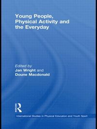 bokomslag Young People, Physical Activity and the Everyday