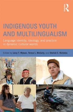 Leisy T. Wyman, Teresa L. McCarty, Sheilah E. Nicholas - Indigenous Youth and Multilingualism, Häftad