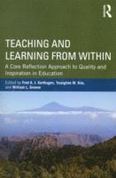 Fred A. J. Korthagen, Younghee M. Kim, William L. Greene, The Netherlands) Korthagen, Fred A. J. (Utrecht University, USA) Kim, Younghee M. (Southern Oregon University, USA) Greene, William L. (Southern Oregon University - Teaching and Learning from Within, Häftad