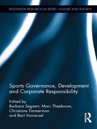 Barbara Segaert, Marc Theeboom, Christiane Timmerman, Bart Vanreusel - Sports Governance, Development and Corporate Responsibility, Inbunden