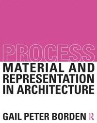 bokomslag Process: Material and Representation in Architecture