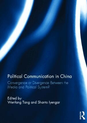 Wenfang Tang, Shanto Iyengar - Political Communication in China, Inbunden
