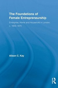 bokomslag The Foundations of Female Entrepreneurship