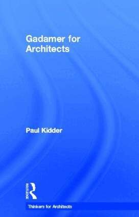 Paul Kidder - Gadamer for Architects, Inbunden