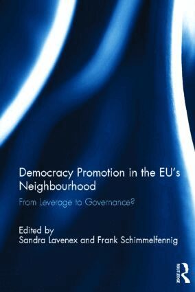 Sandra Lavenex, Frank Schimmelfennig - Democracy Promotion in the EU’s Neighbourhood, Inbunden