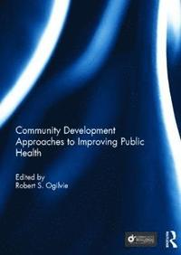 bokomslag Community Development Approaches to Improving Public Health