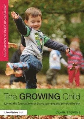 Clair Stevens, UK) Stevens, Clair (Canterbury Christ Church University - Growing Child, Häftad
