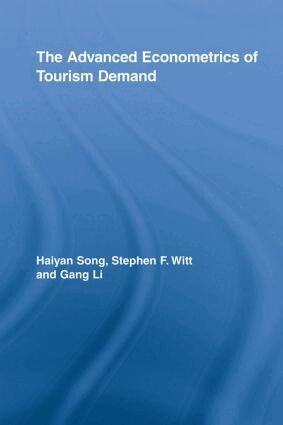 Haiyan Song, Stephen F. Witt, Gang Li - Advanced Econometrics of Tourism Demand, Häftad