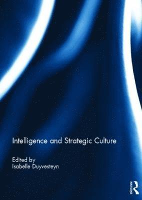 Intelligence and Strategic Culture 1