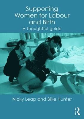 bokomslag Supporting Women for Labour and Birth: A Thoughtful Guide