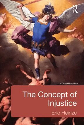 Eric Heinze - Concept of Injustice, Inbunden