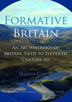 Martin Carver - Formative Britain, Häftad