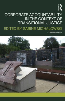Sabine Michalowski - Corporate Accountability in the Context of Transitional Justice, Inbunden