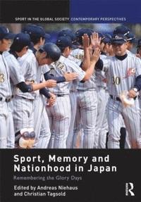 bokomslag Sport, Memory and Nationhood in Japan