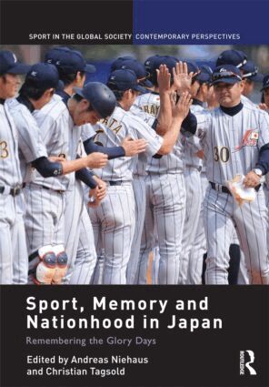Andreas Niehaus, Christian Tagsold - Sport, Memory and Nationhood in Japan, Inbunden