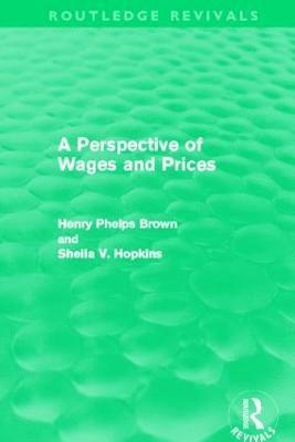 Henry Phelps Brown, Sheila V. Hopkins - Perspective of Wages and Prices (Routledge Revivals), Inbunden