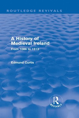 A History of Medieval Ireland (Routledge Revivals) 1
