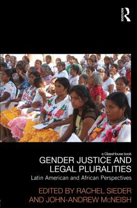 Rachel Sieder, John McNeish - Gender Justice and Legal Pluralities, Inbunden