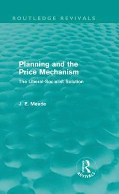 Planning and the Price Mechanism (Routledge Revivals) 1
