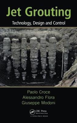 Paolo Croce, Alessandro Flora, Giuseppe Modoni, Italy) Croce, Paolo (University of Cassino, Italy) Flora, Alessandro (University of Naples Federico II, Napoli, Italy) Modoni, Giuseppe (University of Cassino - Jet Grouting, Inbunden